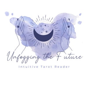 May include: A watercolor illustration of two hands cupping a crescent moon with stars. The text "Unfogging the Future" and "Intuitive Tarot Reader" is below the image.