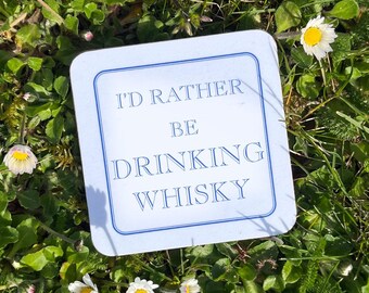 Ich würde eher Whisky-Untersetzer trinken