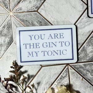 You Are The Gin To My Tonic Magnet