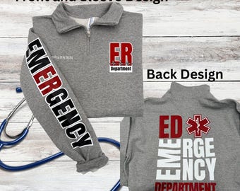 May include: A gray quarter-zip sweatshirt with "ER Department" and "Emergency" printed on the front and sleeve. The back design features "ED Emergency Department" in red and white. A stethoscope is draped across the sweatshirt.