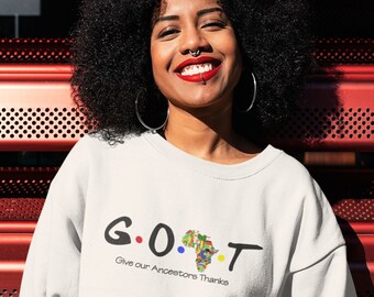GOAT sweatshirt, Black History, Black Excellence, Give Thanks, Black Excellence sweatshirt, Blacknificent, African, Africa sweatshirt
