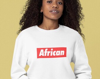 African Unisex Sweater, African sweater, Cultural sweatshirt, African pride sweatshirt, African sweatshirt, Black Pride sweater, Supreme