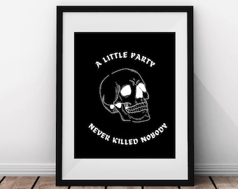 A Little Party Never Killed Nobody Digital Print | Gothic Party Themed Sign | 30th Birthday Printable Sign | Emo Party Decor