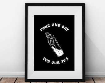 Pour One Out For Our 30s Bar Sign | 40th Birthday Printable Bar Sign | Digital Print | Death To Our 30s Birthday Party Decor