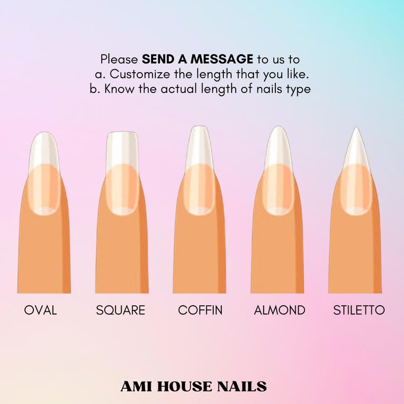 Puede incluir: Diagrama que muestra cinco formas de u&ntilde;as diferentes: ovalada, cuadrada, ata&uacute;d, almendra y stiletto. El texto "Please SEND A MESSAGE to us to a. Customize the length that you like. b. Know the actual length of nails type" est&aacute; por encima del diagrama. El texto "AMI HOUSE NAILS" est&aacute; debajo del diagrama.