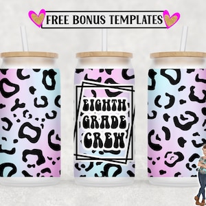 Eighth Grade Crew Ombre Leopard Cheetah 16oz Libbey Can Tumbler Wrap PNG File, 16OZ Libbey Glass Sublimation Design, Cheetah Leopard Print