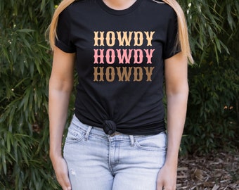 Howdy Howdy Howdy Tee | Western Tee | Western Shirt | Cowboys Shirt | Cowgirls Tee | Gifts | Western Gifts | Graphic Tees