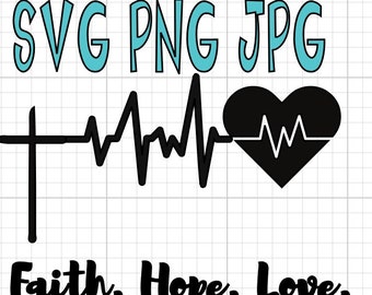 Faith Hope Love Digital File SVG PNG JPEG