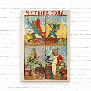 May include: A vintage propaganda poster titled "Four Years" in Russian. The poster depicts four scenes of a man in different stages of work, with dates and text in Russian. The poster is in a comic book style with bright colors and bold lines.