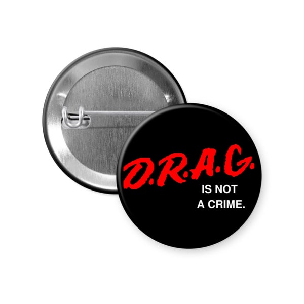 DRAG Is Not A Crime Pin, Pro Drag Queen Magnets, Keychain, Pocket Mirror, Support Local Drag Queens, LGBTQ Rights Pinback Button Badge