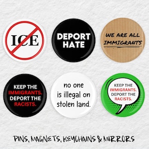 Pro Immigration Pin, Magnet, Keychain, Mirror, Deport Hate, Racial Equality Political Protest Human Rights Activist Button Gift, Abolish ICE