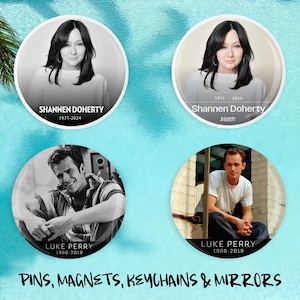 RIP Shannen Doherty And Luke Perry Pin, Magnet, Keychain, Mirror, Pinback Button Badge Rest In Peace Gifts