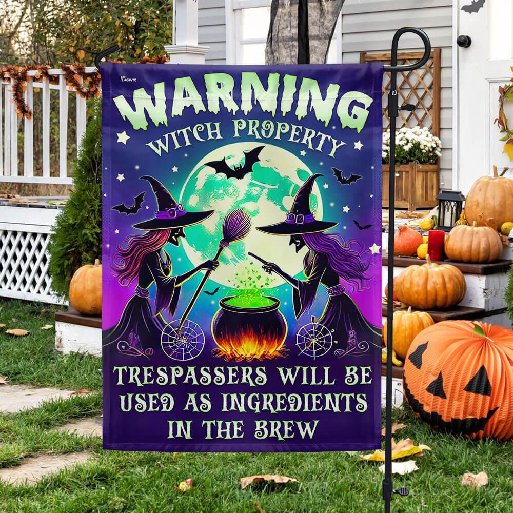 Halloween Witch Flag Witch Property Trespassers Will Be Used As Ingredients In The Brew Witchcraft Flag, Halloween Garden Flag