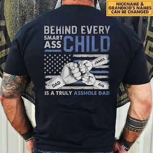 Personalized Behind Every Smartass T shirt, Father' Day Gift, Custom Kids Name, Best Dad Ever T shirt, Gift For Daddy