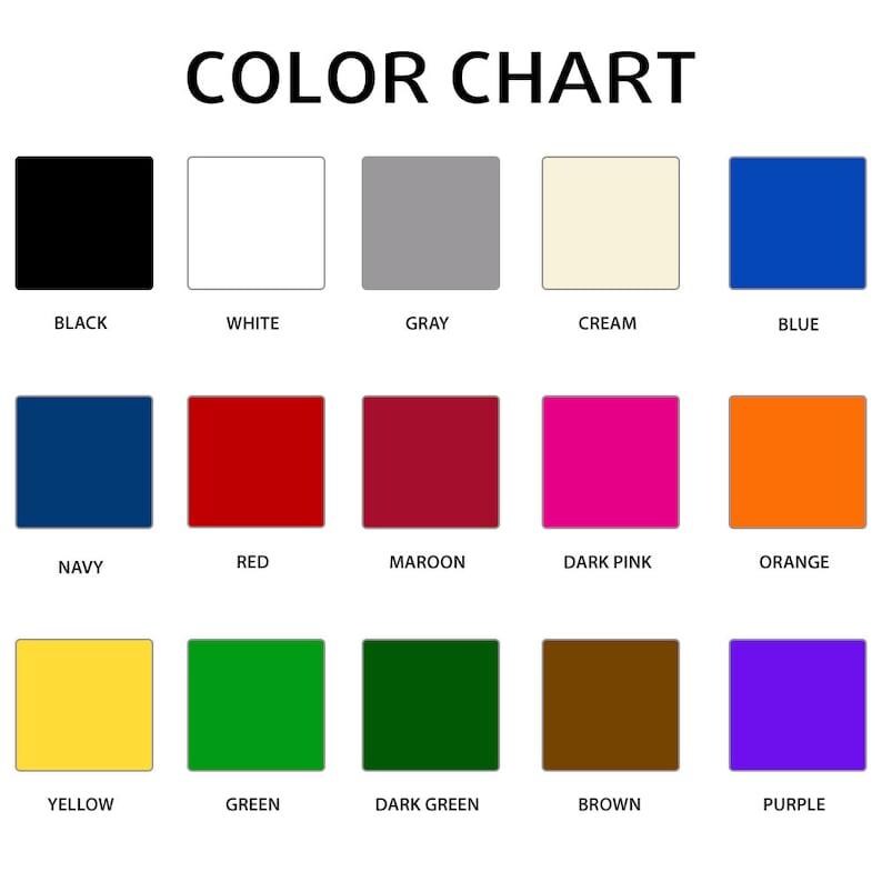 May include: A color chart featuring a variety of colors, including black, white, gray, cream, blue, navy, red, maroon, dark pink, orange, yellow, green, dark green, brown, and purple. The text "COLOR CHART" is at the top.