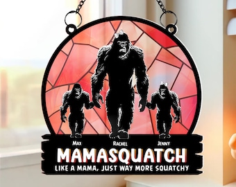 Mamasquatch Gift, Bigfoot Mom Suncatcher Ornament, Personalized Window Hanging Suncatcher Ornament, Grandma Gift, Mother day Gift