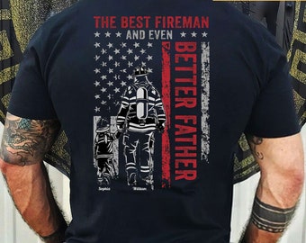 Personalized The Best Fireman And Even Better Father T Shirt, Father' Day Gift, Custom Kids Name, Best Dad Ever Shirt, Gift For Dad, Grandpa