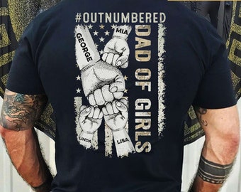 Personalized Dad Of Girls #Outnumbered T Shirt, Father' Day Gift, Custom Kids Name, Best Dad Ever T shirt, Gift For Dad, Grandpa