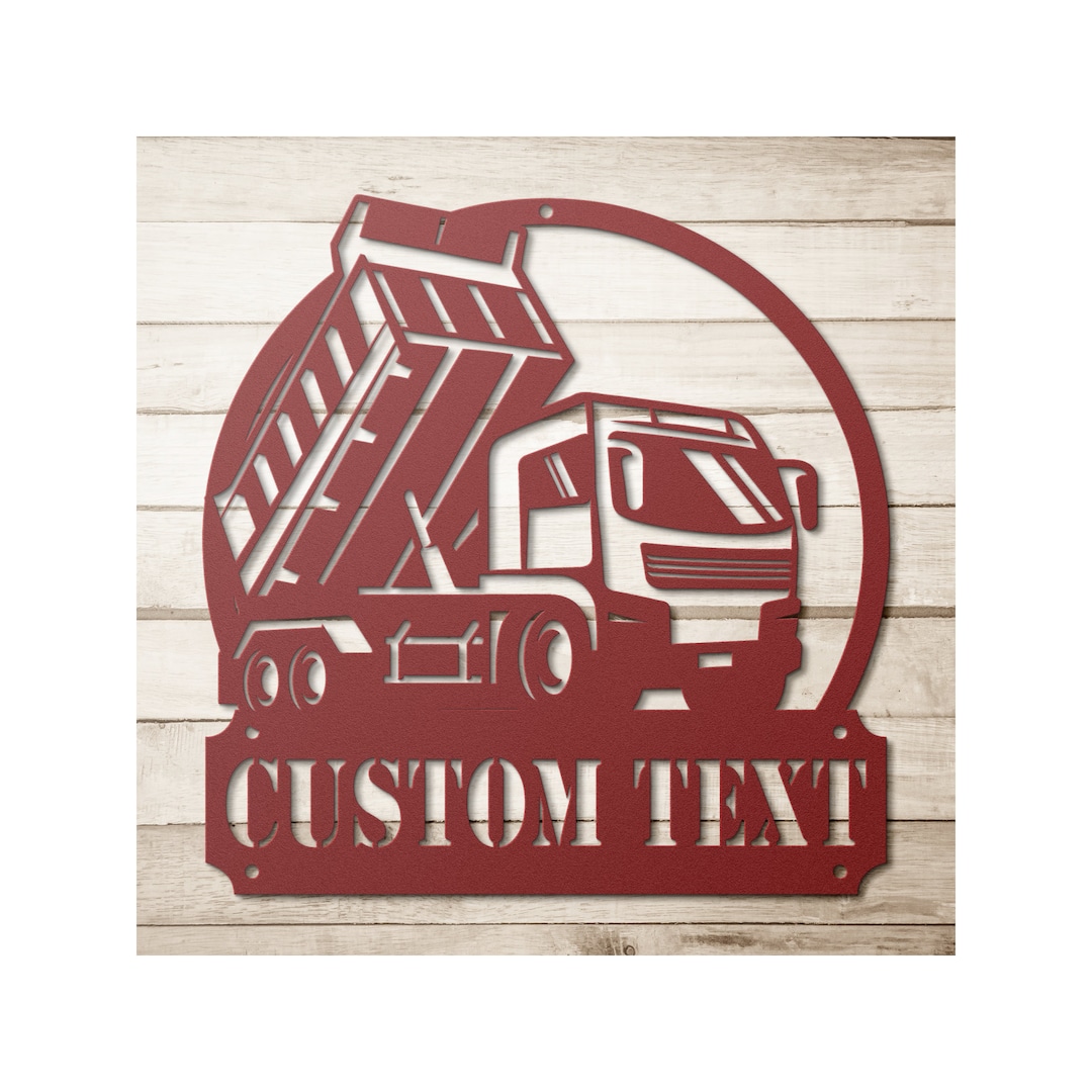 Custom Metal Dump Truck Sign Personalized Dump Truck Driver Gift Etsy