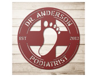 Custom Metal Podiatry Sign - Personalized Podiatrist Wall Art Decor