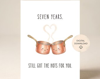 7th Wedding Anniversary Card, Funny Copper Anniversary, Still Got the Hots for You, Printable
