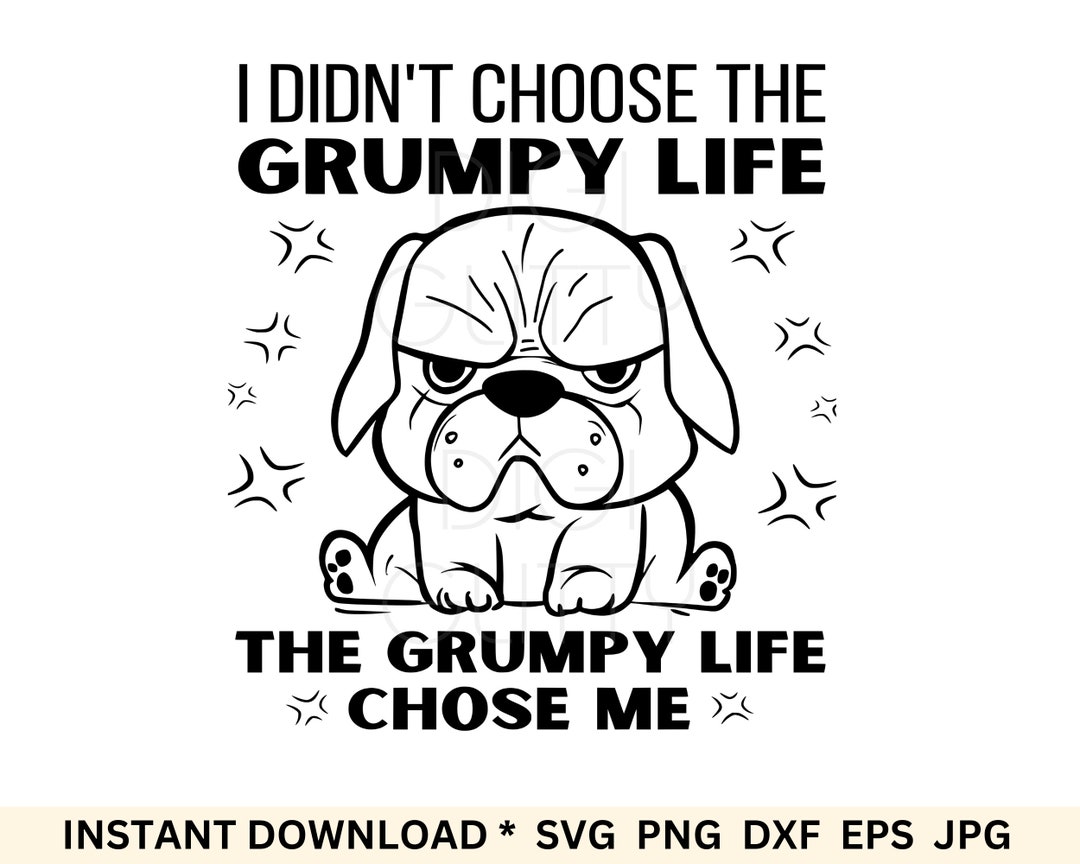 Grumpy Svg Design i Didn't Choose the Grumpy Life - Etsy