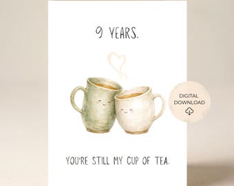 9th Anniversary Card, Pottery Anniversary, Still My Cup of Tea, 5x7 Printable (Digital Download)