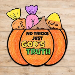 May include: A paper craft pumpkin colored in orange with black text that reads NO TRICKS JUST GOD'S TRUTH. The pumpkin is filled with paper cutouts of candy including a yellow-topped candy corn, a pink candy, and a brown chocolate drop.