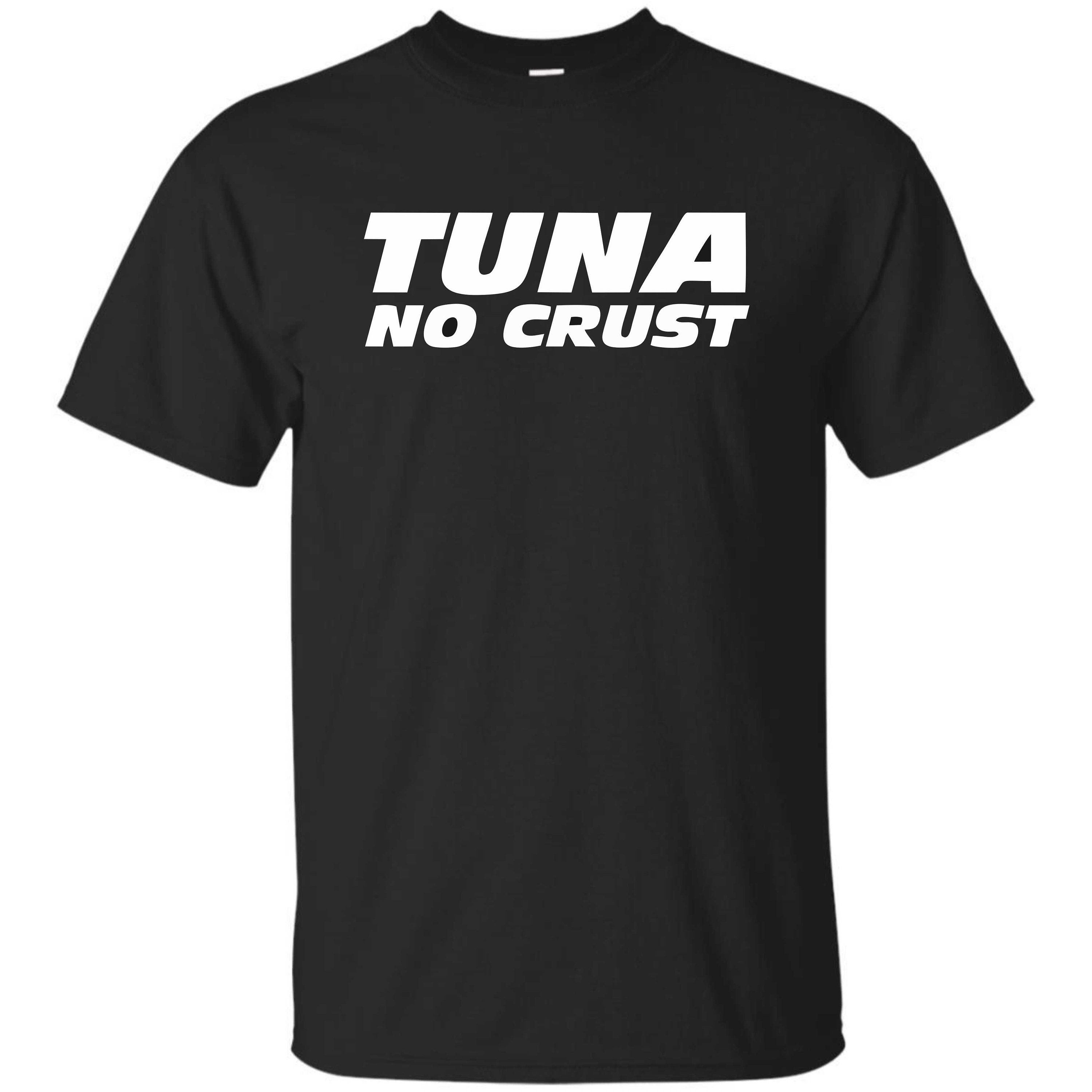 Tuna No Crust New T-shirt FAST SHIPPING -  Canada