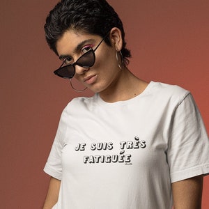 Je Suis Très Fatiguée FEMININE female Tshirt - black/white text - spoonie / chronic illness humour quotes & sayings, UNISEX - By Alice Ella