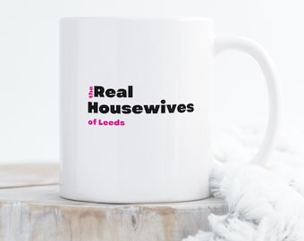 Personalised Real Housewives Mug, Reality TV Gift Ideas, Fun Custom Mug Gift