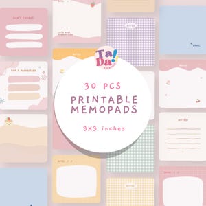May include: A collection of 30 printable memo pads, each 3x3 inches, in various pastel colors. The pads feature designs with text like "Don't Forget!" and "Top 3 Priorities," along with decorative elements. The image includes the text "Ta Da! Creatives."
