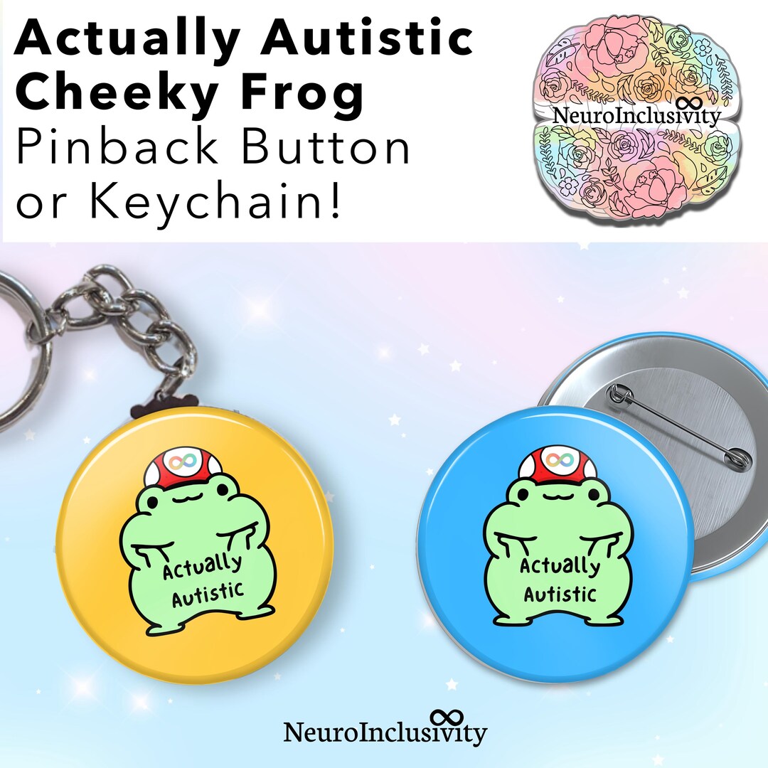 Actually Autistic - Cheeky Frog - 1.75