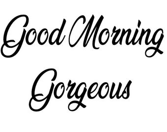 Good Morning Gorgeous Hello There Handsome SVG Bundle - Etsy