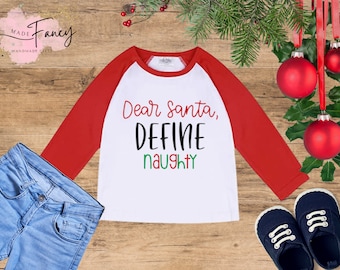 Dear Santa, Define Naughty | Raglan Shirt, Christmas Funny Shirt, Xmas Graphic Tee, Gifts for Him or Her, Kids Custom T-Shirt