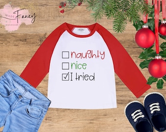 Naught, Nice, I Tried | Raglan Shirt, Christmas Funny Shirt, Xmas Graphic Tee, Gifts for Him or Her, Kids Custom T-Shirt
