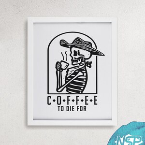 Coffee to Die For digital print, skeleton poster for coffee bar, western gothic wall art