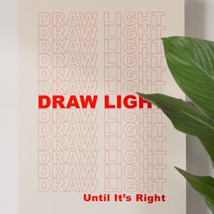 Draw Light Until It's Right - Red Edition - Poster for Art Classroom/Studio - Art Teacher Print Graphic Retro Wall Art