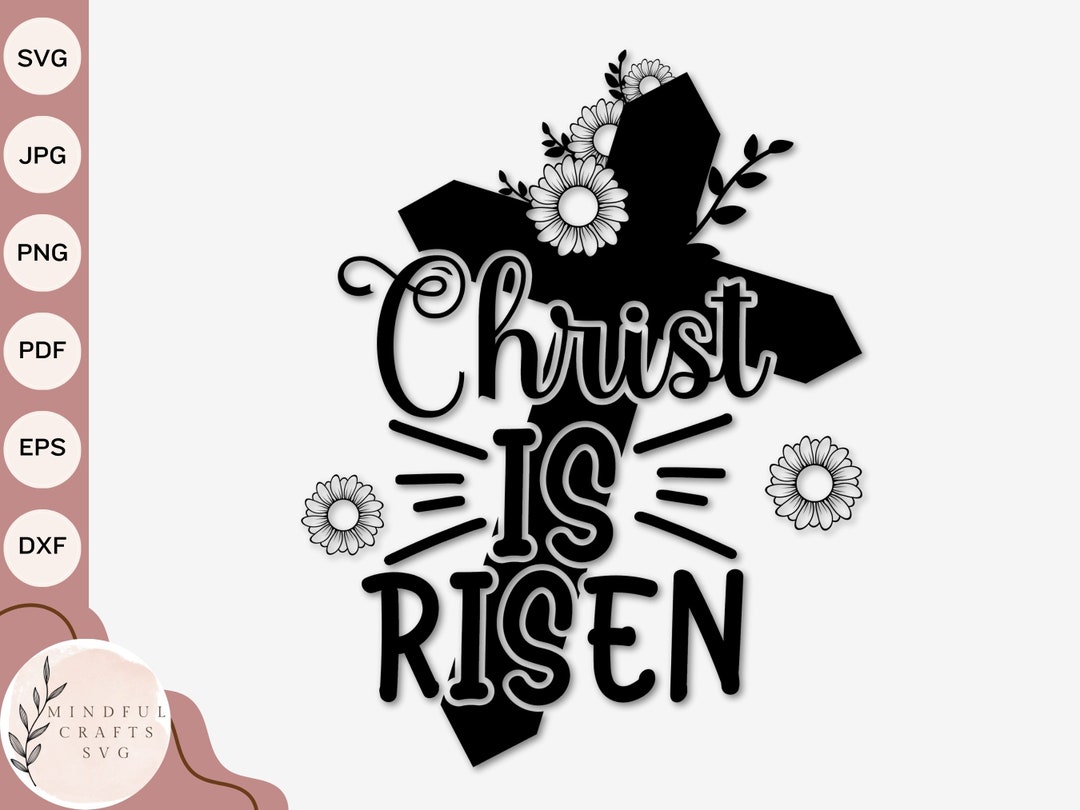 Christ is Risen SVG PNG Religious Easter Christian Scripture Bible ...