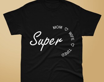 Super Mom t-shirt svg, Mom svg, Shirt, Mama svg, Mom gift svg, Mother svg, Mothers Day svg, SVG,PNG, EPS, Dxf,Jpeg,Pdf Download, Cricut