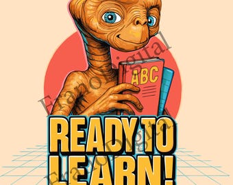 ET Inspired Alien SVG PNG Back to School Teacher Design Funny Ready to Learn Quote Retro Parody Clipart for Cricut Sublimation Print