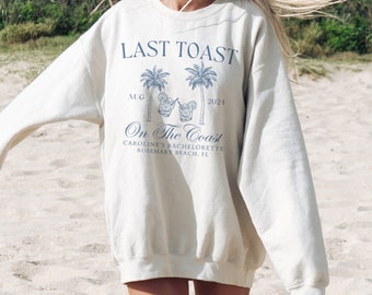 Last Toast on the Coast Bachelorette Sweatshirt, Custom Bachelorette, Last Splash, Cabo Bach, Beach Bachelorette, Bachelorette Sweatshirt