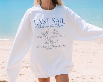 Last Sail Before the Veil Bachelorette Sweatshirt, Custom Bachelorette, Last Splash, Nautical, Beach Bachelorette, Bachelorette Sweatshirt