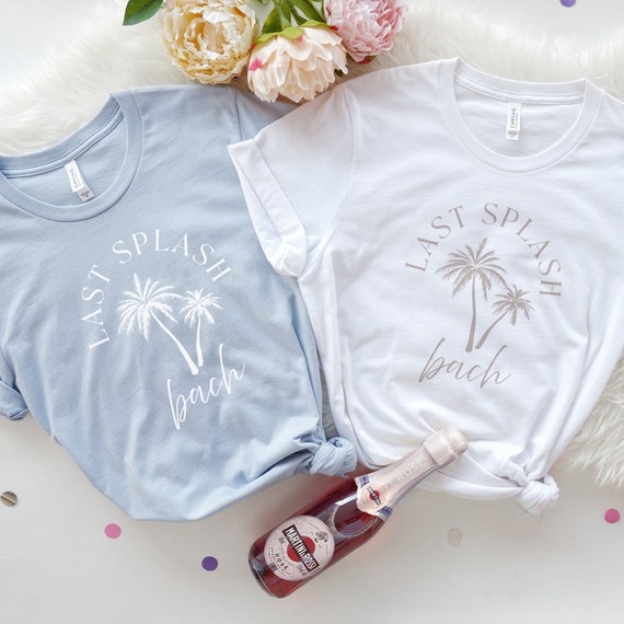Last Splash Bachelorette Shirts, Cabo Bachelorette Shirt, Beach Bachelorette Party, Last Splash Shirt, Bachelorette Shirts