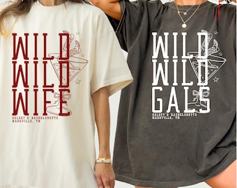 Custom Western Bachelorette Shirt, Comfort Colors Long Sleeve Shirt, Sweatshirt, Wild Wild Wife Nashville Bach