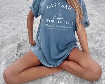 Last Sail Before the Veil Bachelorette Comfort Color Shirt, Beach Bachelorette Shirt, Last Splash Bach, Sailing Bachelorette. Sailboat Bach