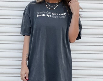 Drunk Cigs Don't Count Comfort Colors Shirt, Oversized Graphic T Shirt, Trendy Country Concert Tee, Party Shirt, Hungover T-Shirt, Retro Tee