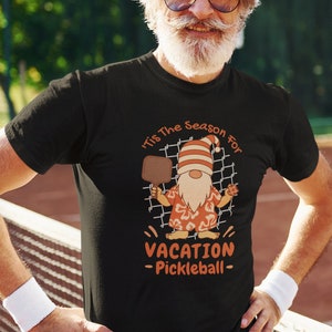 Pickleball Shirt, Funny Pickleball T-Shirt, Pickleball Player Gift, Pickleball Coach, Vacation Shirt, Pickleball Vacation