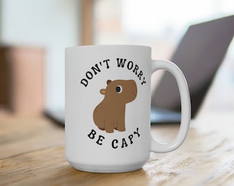 Capibara, Capibara Gift, Capibara Mok, Dont Worry Be Capy