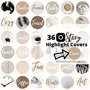 May include: A set of 36 Instagram story highlight covers with a neutral color palette. The covers feature various images and text, including a coffee cup, a clock, a flower, a beach, and a quote. The text "36 Story Highlight Covers" is displayed in black with a white camera icon. The text "Easy Edit in Canva" is displayed in white with a black arrow pointing to the right. The text "@HelloFoundMedia" is displayed in black.